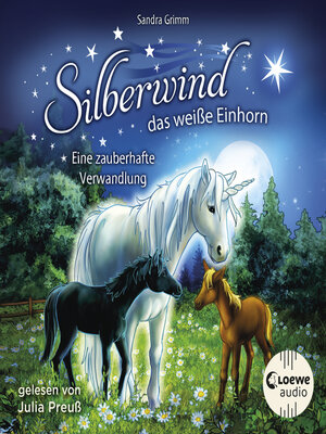 cover image of Silberwind, das weiße Einhorn (Band 9)--Eine zauberhafte Verwandlung
